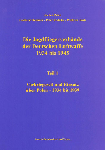 Die Jagdfliegerverbände der Deutschen Luftwaffe Teil 1 1934-1945