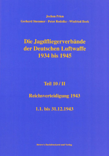 Die Jagdfliegerverbände der Deutschen Luftwaffe Teil 10 Teilband II 1934-1945