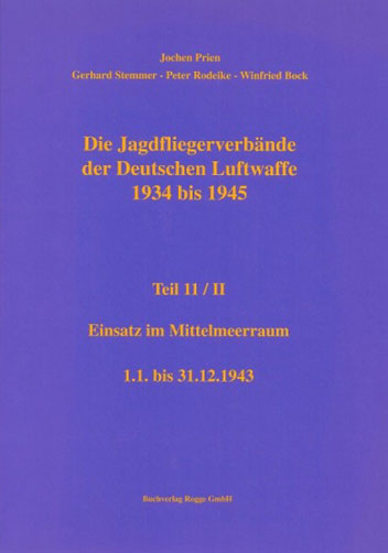 Die Jagdfliegerverbände der Deutschen Luftwaffe Teil 11 Teilband II 1934-1945