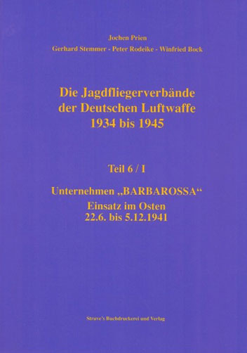 Die Jagdfliegerverbände der Deutschen Luftwaffe Teil 6 Teilband I 1934-1945