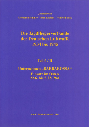 Die Jagdfliegerverbände der Deutschen Luftwaffe Teil 6 Teilband II 1934-1945