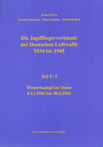 Die Jagdfliegerverbände der Deutschen Luftwaffe Teil 9 Teilband I 1934-1945